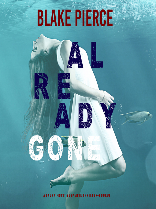 Title details for Already Gone by Blake Pierce - Available